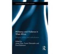 Militancy and Violence in West Africa - [Version Originale] James Gow, Funmi Olonisakin, Ernst Dijxhoorn, (Auteur)