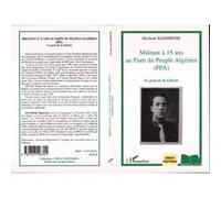 Militant à 15 ans au Parti du Peuple Algérien (PPA) Le pont de la Liberté - Baghriche Hachemi - L'harmattan - broché - Récit