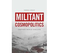 Militant Cosmopolitics: Another World Horizon