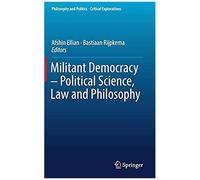 Militant Democracy - Political Science, Law And Philosophy