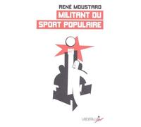 Militant du sport populaire - René Moustard - Libertalia - Poche - Essai