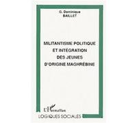 Militantisme Politique Et Intégration Des Jeunes D'origine Maghrébine