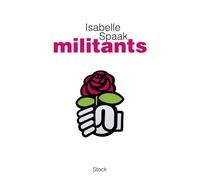 Militants - Isabelle Spaak - Stock - broché - Essai