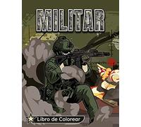 Militar Libro De Colorear: Un Ejã©Rcito Libro Para Colorear Para Niã±Os De 8 A 12 Aã±Os: Hombres Del Ejã©Rcito, Fuerzas Especiales, Soldados, Aviones De Guerra, Tanques Y Mã¡S