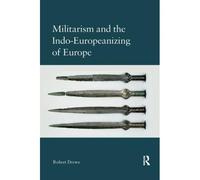 Militarism And The Indo-Europeanizing Of Europe