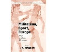 Militarism, Sport, Europe, The European Sports History Review, Volume 5