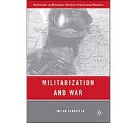 Militarization and War, INITIATIVES IN STRATEGIC STUDIES: ISSUES AND POLICIES Julian Schofield (Auteur)