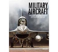 Military Aircraft: World's Greatest Fighters, Bombers and Transport Aircraft from World War I to the Present