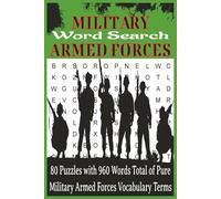 Military Armed Forces Word Search Puzzle Book: Jam Packed with 960 Unique Words Across 80 Puzzles Featuring Military Armed Forces of Army, Navy, Air ... Space Force, Weapons & Warfare Themes...