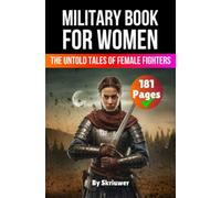 Military Book for Women: The Untold Tales of Female Fighters