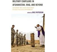 Military Chaplains In Afghanistan, Iraq, And Beyond: Advisement And Leader Engagement In Highly Religious Environments (Peace And Security In The 21St Century) (Hardcover) Eric Patterson, (Auteur)