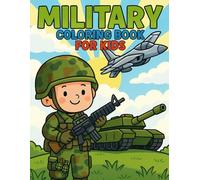 Military Coloring Book for Kids: Color Tanks, Planes, Trucks, Helicopters, Soldiers, and Army Vehicles with Fun