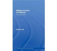 Military Control in Pakistan by Mazhar Aziz Mazhar Aziz (Auteur)