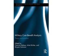 Military Cost-Benefit Analysis: Theory And Practice (Routledge Studies In Defence And Peace Economics) (Hardcover) Francois Melese, Anke Richter, Binyam Solomon (Auteur)