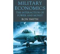 Military Economics: The Interaction Of Power And Money
