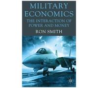 Military Economics: The Interaction Of Power And Money