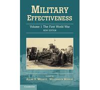 Military Effectiveness: Volume 1 The First World War New Edition