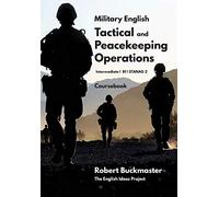 Military English Tactical and Peacekeeping Operations: Coursebook