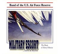 Military Escort ...Above & Beyond: The Music of Henry Fillmore (2013-08-03)
