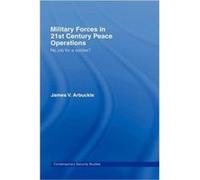 Military Forces in 21st Century Peace Operations by James V. Arbuckle Jamie Arbuckle (Auteur)
