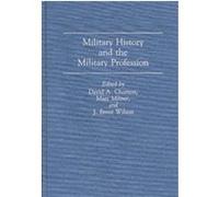 Military History and the Military Profession David A. Charters, Marc Milner (Auteur)