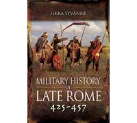 Military History of Late Rome 425-457: The Age of the Warlords Aetius Vs. Attila