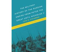 Military History of the Russian Empire from Peter the Great until Nicholas II, The