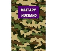 Military Husband: For the Love of a Soldier - A Journal for Military Husbands