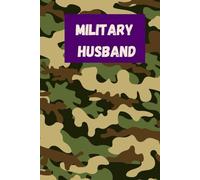 Military Husband: For the Love of a Soldier - A Journal for Military Husbands