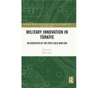 Military Innovation in Turkiye Military Innovation in Turkiye (Auteur)