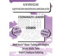 Military Inspired Puzzle Book - COZMARAZIS LEADER- COSMOS | VOL 8: A Large Print Collection Inspired by Service and Clarity Featuring Word Search ... Solutions. Volume 8 of Team & Leader Series
