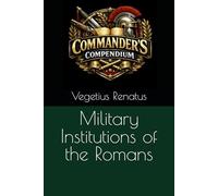 Military Institutions of the Romans