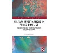 Military Investigations in Armed Conflict: Independence and Impartiality under International Law