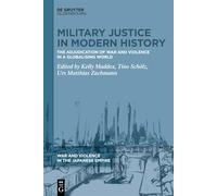 Military Justice in Modern History: The Adjudication of War and Violence in a Globalising World