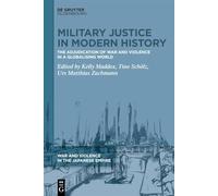 Military Justice in Modern History: The Adjudication of War and Violence in a Globalizing World
