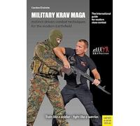 Military Krav Maga - Instinct-driven combat techniques for the modern battlefield: The international guide for modern close combat