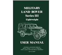 MILITARY LAND ROVER SERIES III LIGHTWEIGHT USER MANUAL: Part No. 608180.