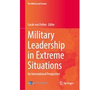 Le leadership militaire en situations extrêmes – Une perspective internationale – Springer Verlag