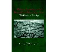 Military Leadership in the British Civil Wars 16421651 by Stanley D.M. Carpenter Carpenter, Stanley D. M., Carpenter, S. (Auteur)