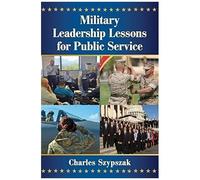 Military Leadership Lessons For Public Service