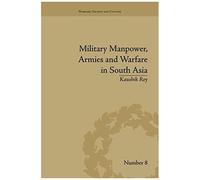 Military Manpower, Armies And Warfare In South Asia