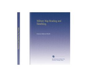 Military Map Reading and Sketching,