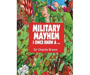 Military Mayhem I Once Knew A ...