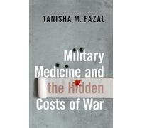 Military Medicine and the Hidden Costs of War