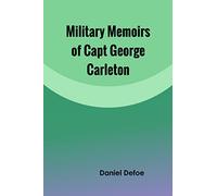 Military Memoirs of Capt George Carleton