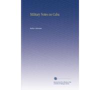 Military Notes on Cuba