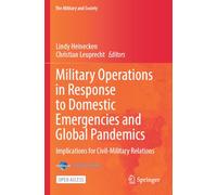 Military Operations in Response to Domestic Emergencies and Global Pandemics: Implications for Civil-Military Relations