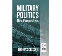 Military Politics: New Perspectives