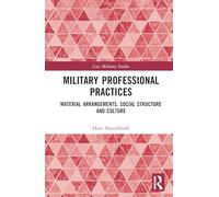 Military Professional Practices: Material Arrangements, Social Structure and Culture