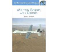 Military Robots and Drones by Springer & Paul J. Air Command and Staff College & USA Paul J. Springer (Auteur)